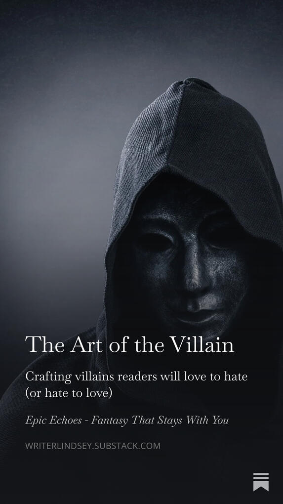 The Art of the Villain: Crafting villains that readers will love to hate (or hate to love) The Art of the Villain: Crafting villains that readers will love to hate (or hate to love)